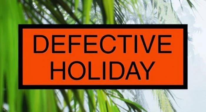 Defective Holiday