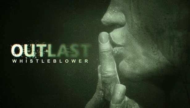 Outlast + Whistleblower