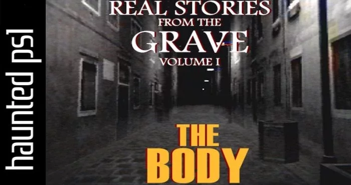 Real Stories from the Grave: The Body