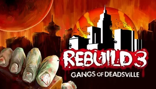 Rebuild 3: Gangs of Deadsville