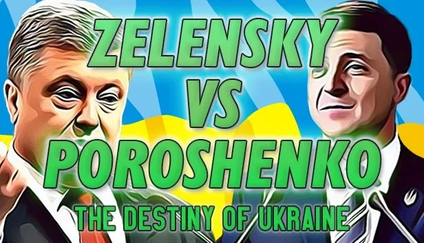 ZELENSKY vs POROSHENKO: The Destiny of Ukraine