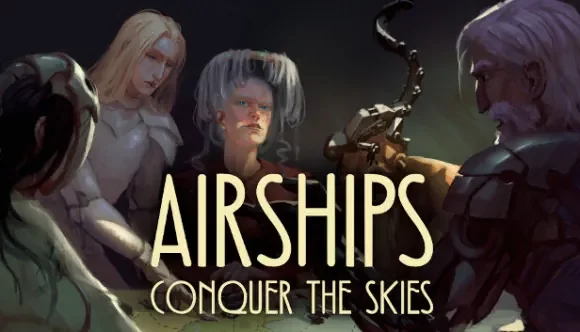 Airships: Conquer the Skies