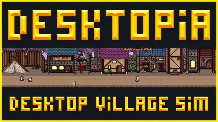 Desktopia: A Desktop Village Simulator