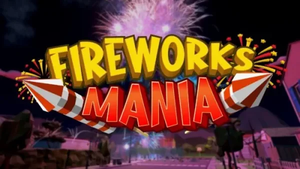 Fireworks Mania - An Explosive Simulator