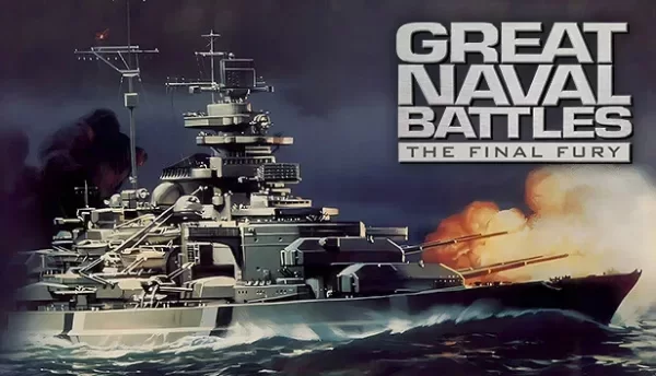 Great Naval Battles: The Final Fury