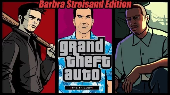 GTA: The Trilogy - The Definitive "Barbra Streisand" Edition