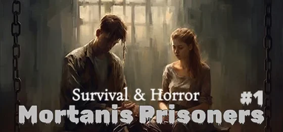 Survival & Horror: Mortanis Prisoners #1