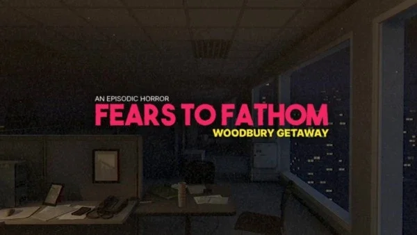 Fears to Fathom - Woodbury Getaway