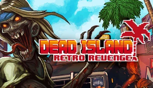 Dead Island Retro Revenge 